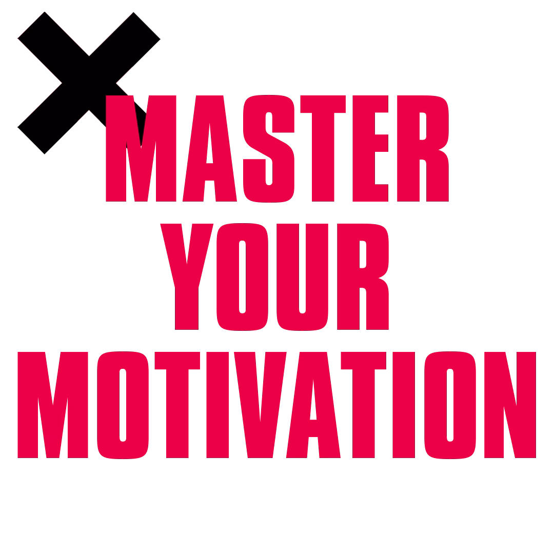 Master Your Motivation